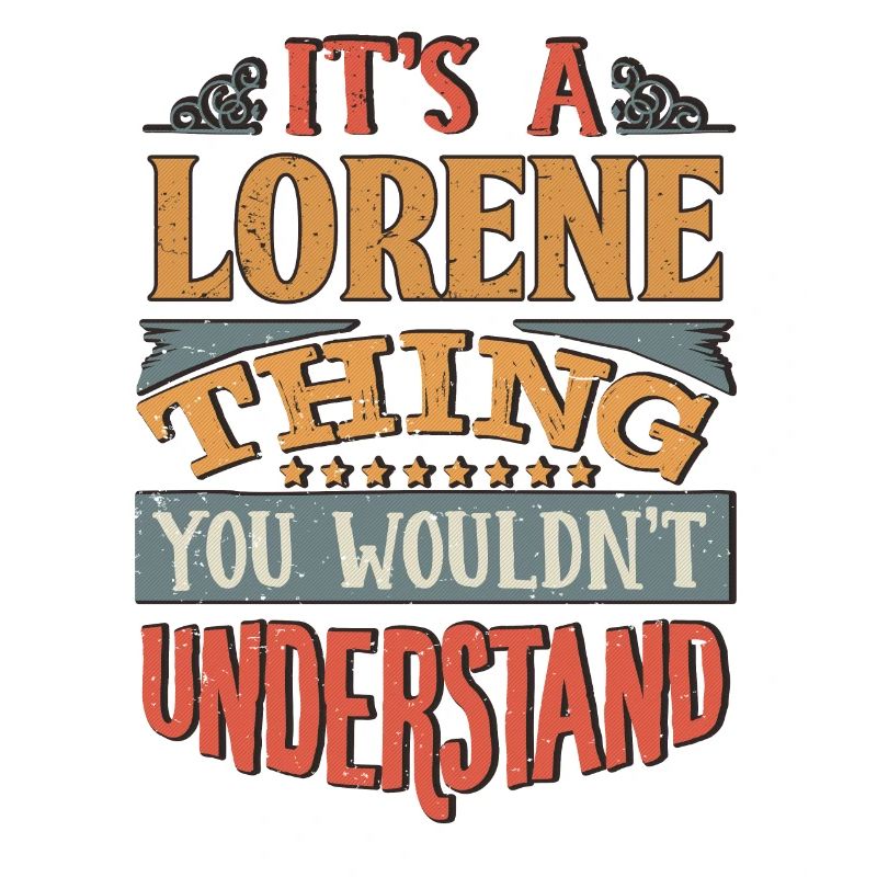 C’est une chose Lorene que vous ne comprendriez pas -