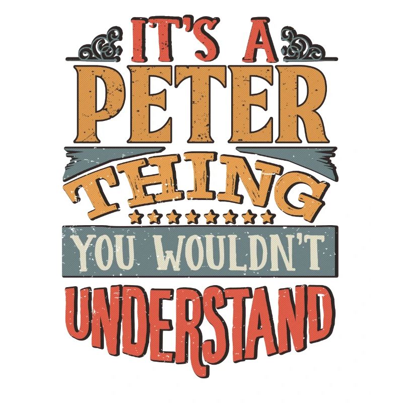 It's A Peter Thing You Wouldnt Understand - Peter