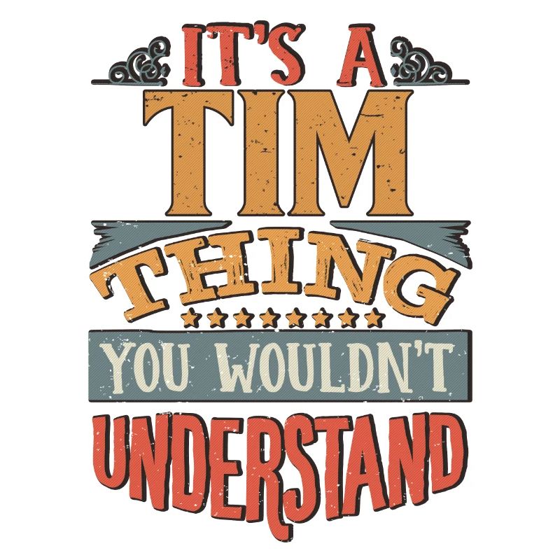 C’est une chose que vous ne comprendriez pas - Tim