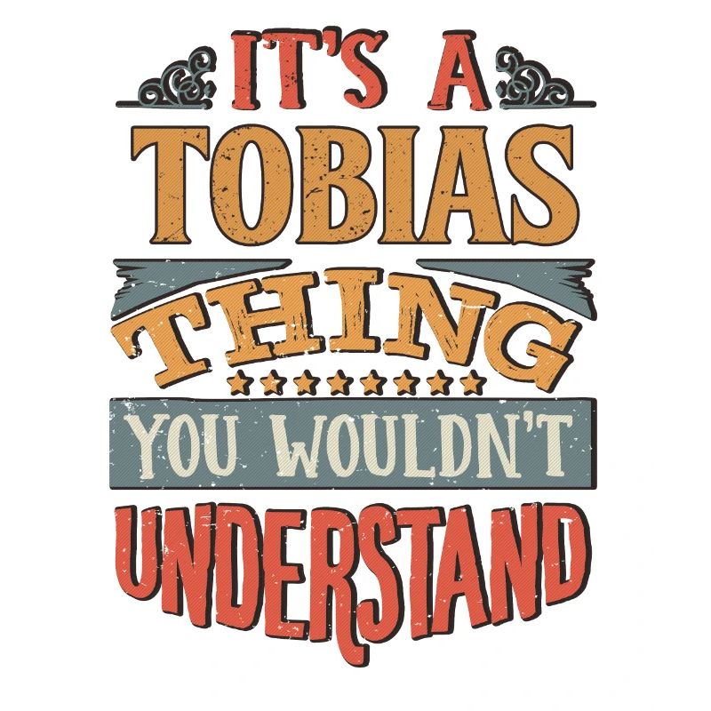 C’est une chose de Tobias que vous ne comprendriez pas -