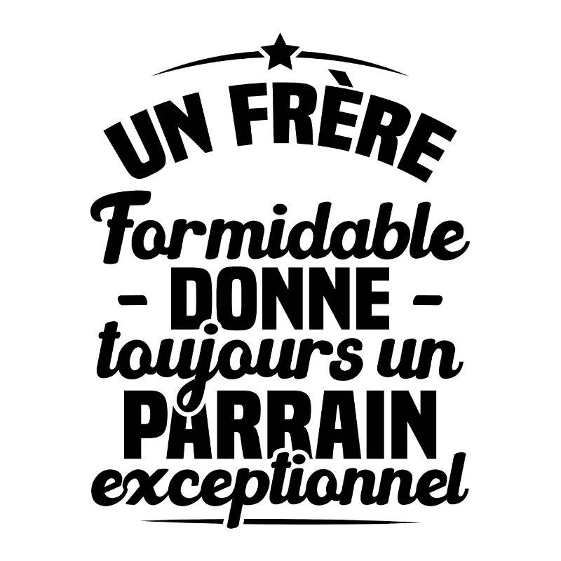 Un Frère Formidable donne un Parrain Exceptionnel