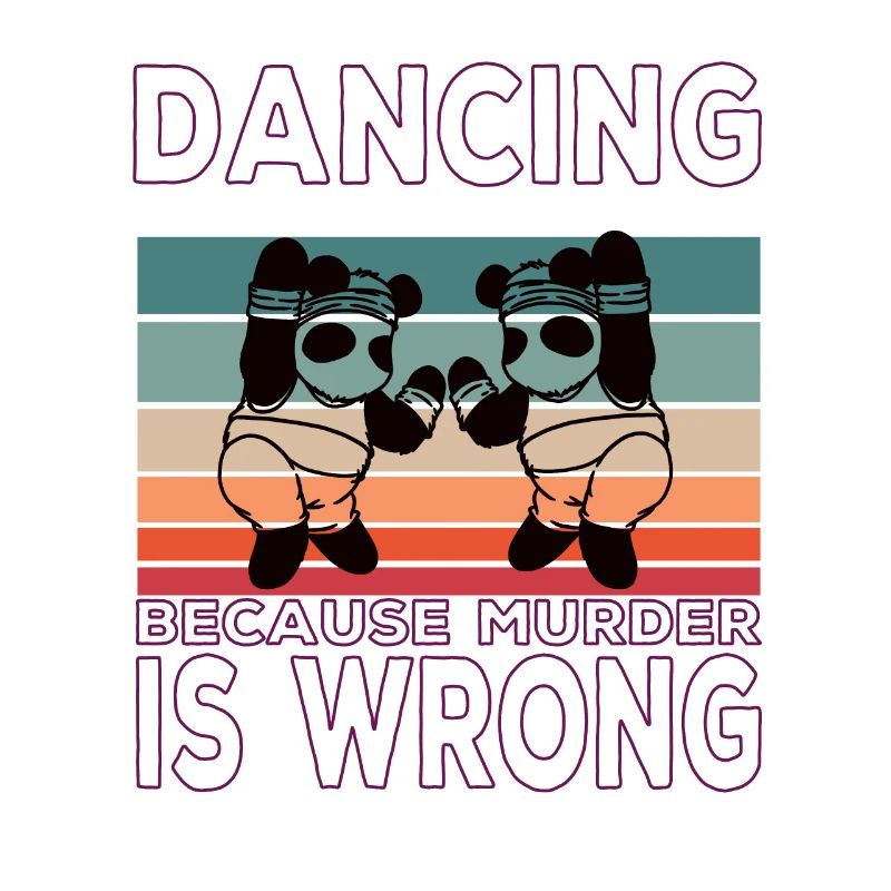 Dancing because murder is Wrong