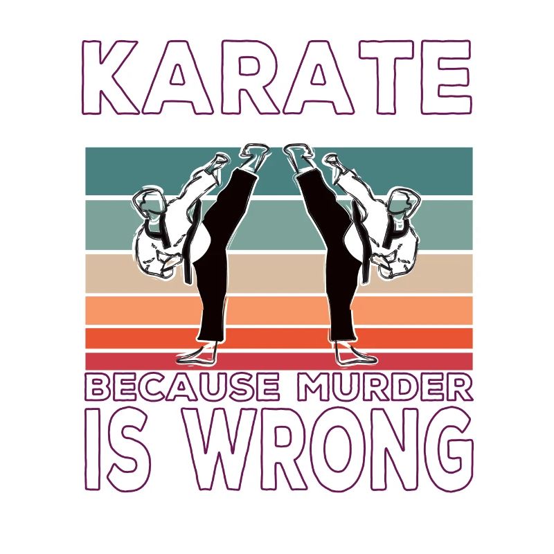 Karate Because Murder is Wrong Karate Spruch