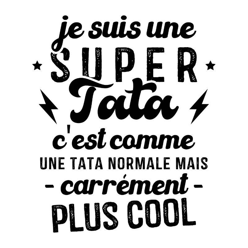 Je Suis Une Super Tata C'est Comme Une Tata Normal