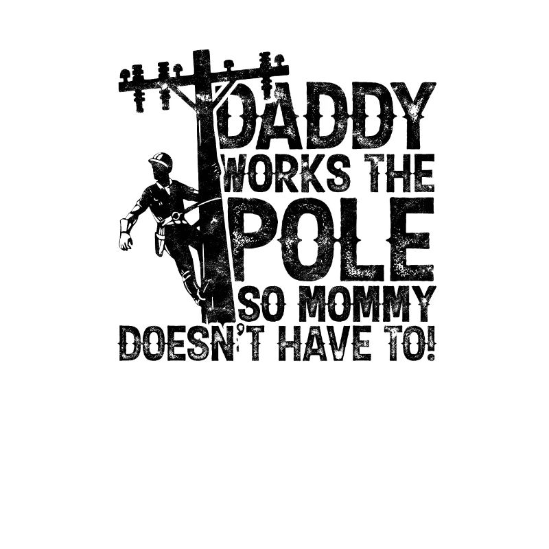 Daddy works the pole so mommy doesn't have to -