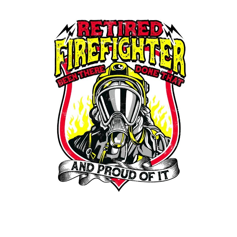 Retired Firefighter been there done that And