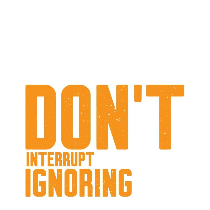 Please Don't Interrupt Me While I'm Ignoring You 2
