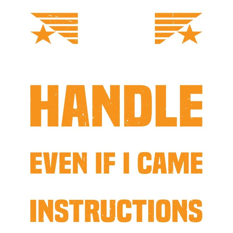 You Couldn't Handle Me Even With Instructions