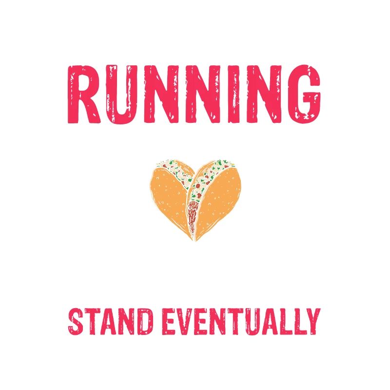 If I Keep Running Funny Taco Lover Runner Present