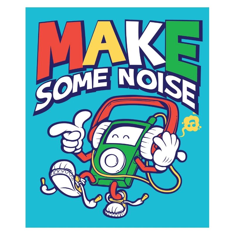 Make Some Nois