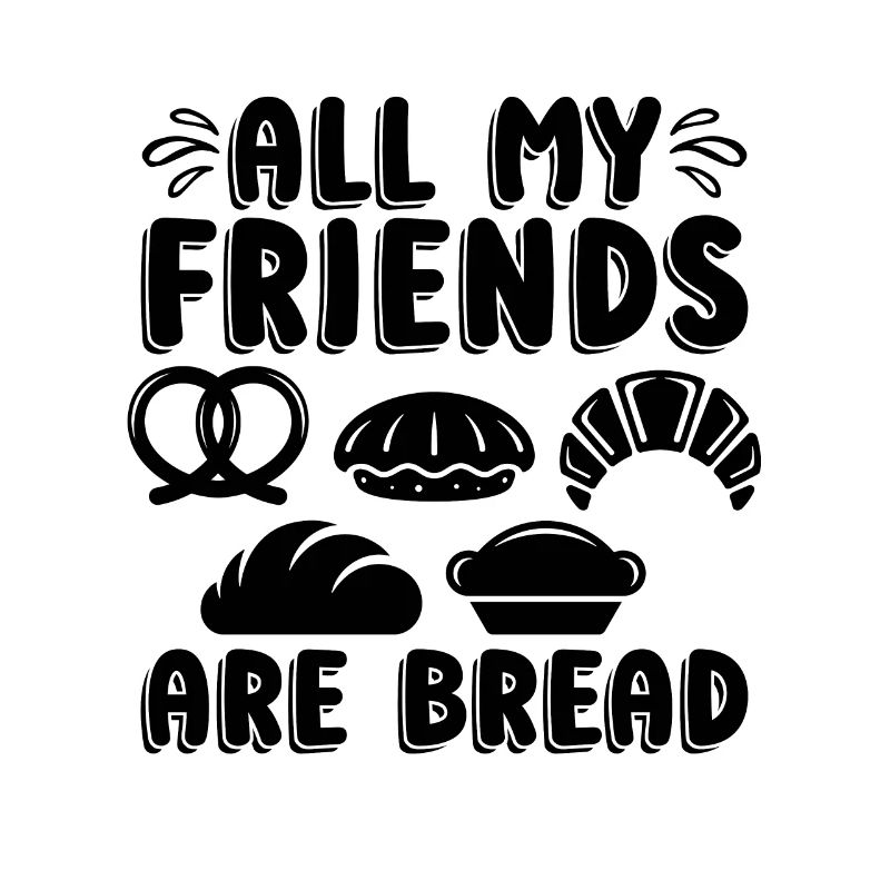 Tous mes amis sont Bread Baker Baking Bakery Cake