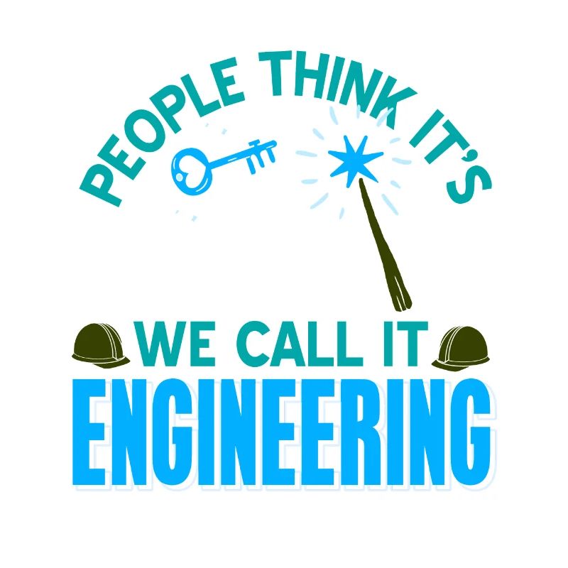 People Think It's Magic We Call It Engineering