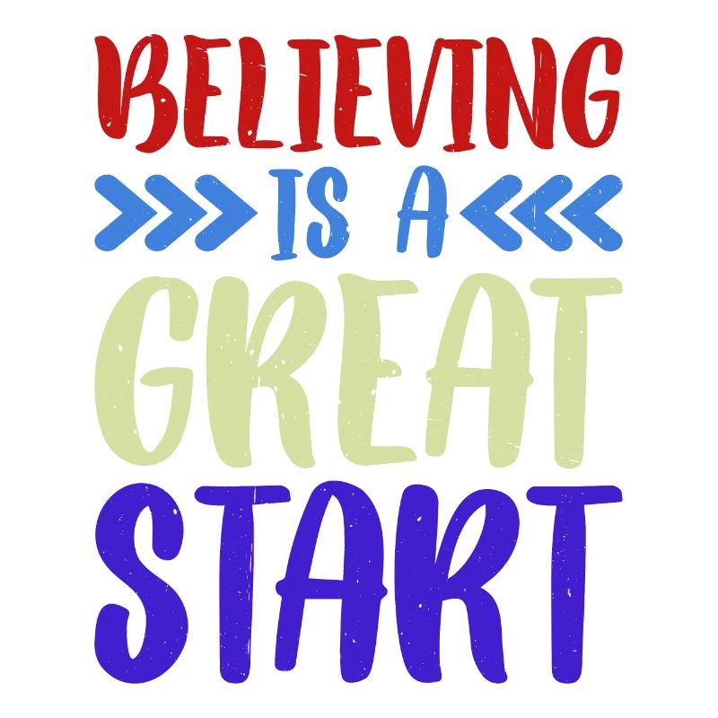 Believing Is A Great Start