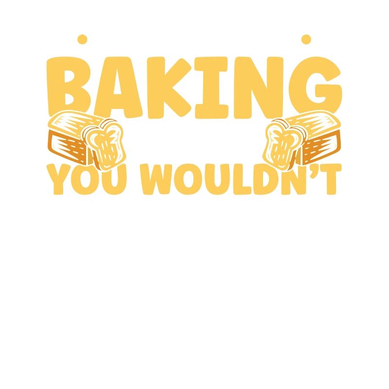 Bread Baking Gift Bakery Quote Baker