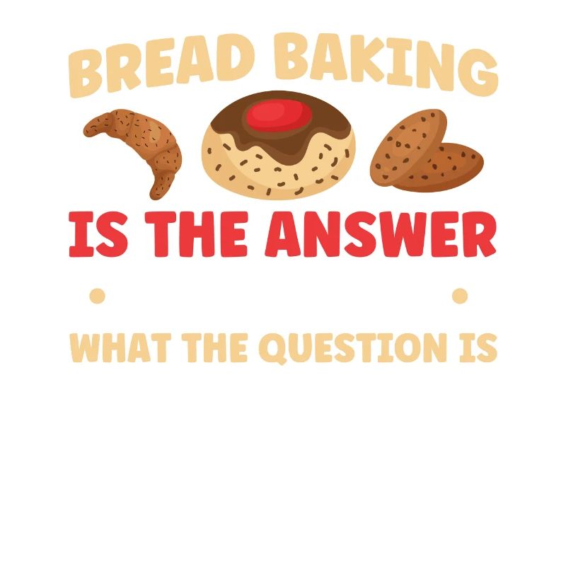 Bread Baking Gift Bakery Quote Baker