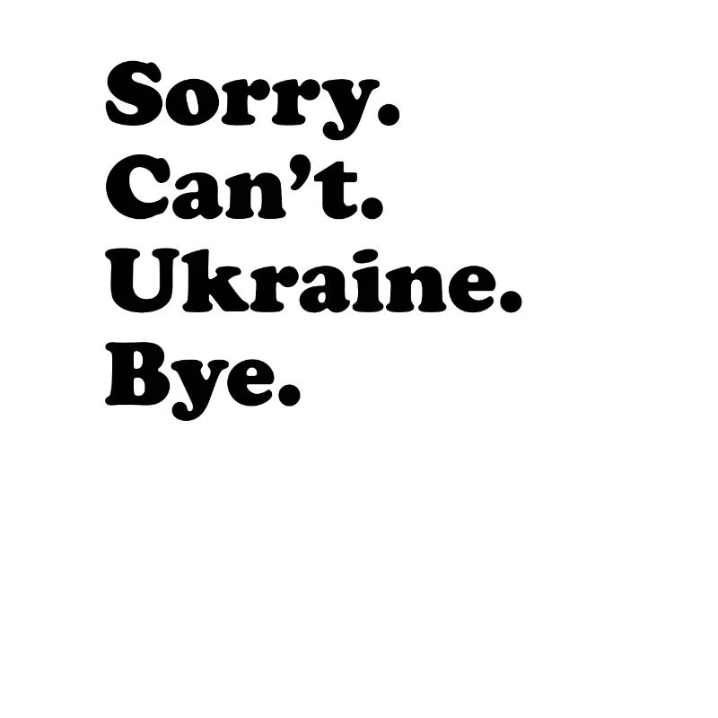 Tut Mir Leid, Can't Bye - Ukraine