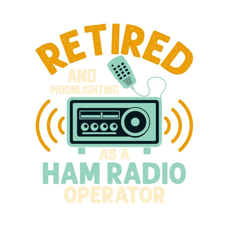 Retired And Moonlightning As A Ham Radio Operator