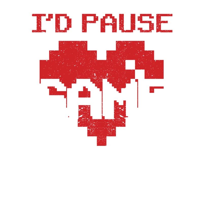 I would pause my game for you video