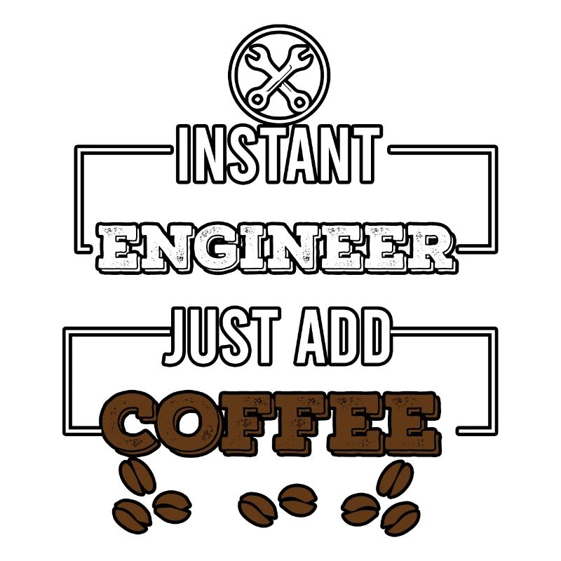 instant engineer just add coffee