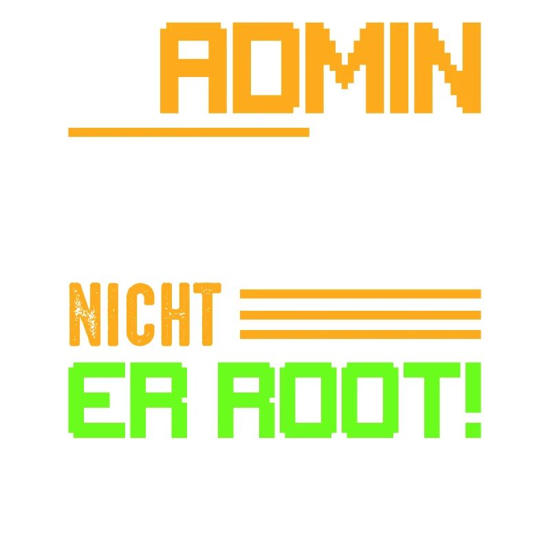 Ein Admin schläft nicht | Er Root! Programmierer I