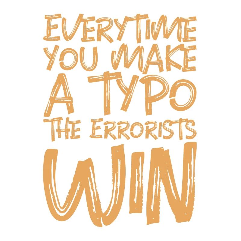 Everytime You Make A Typo, The Errorists Win 3