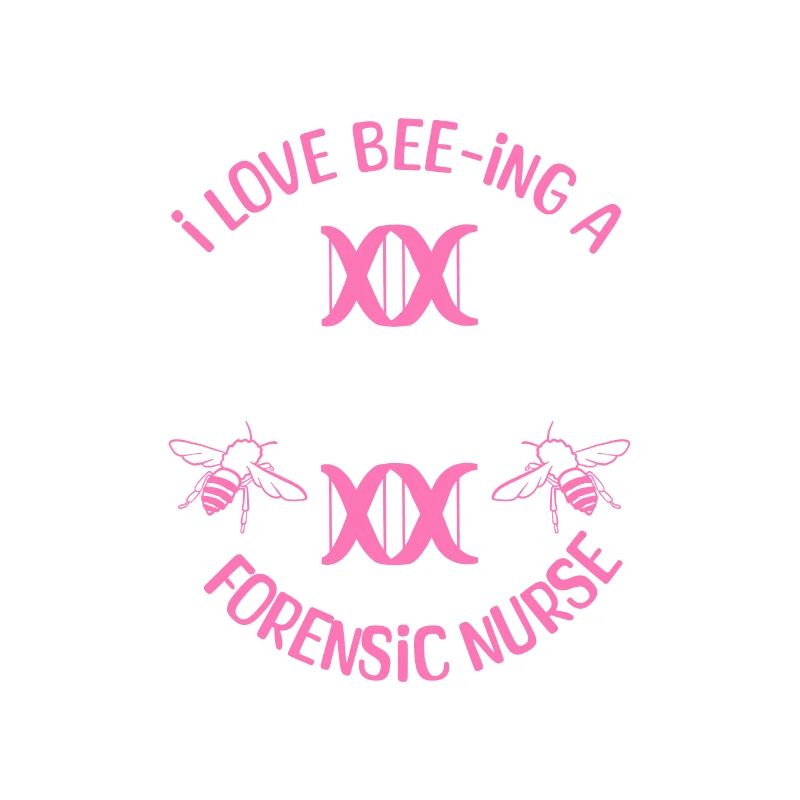 I Love Bee-ing A Forensic Nurse Nursing RN Nurses