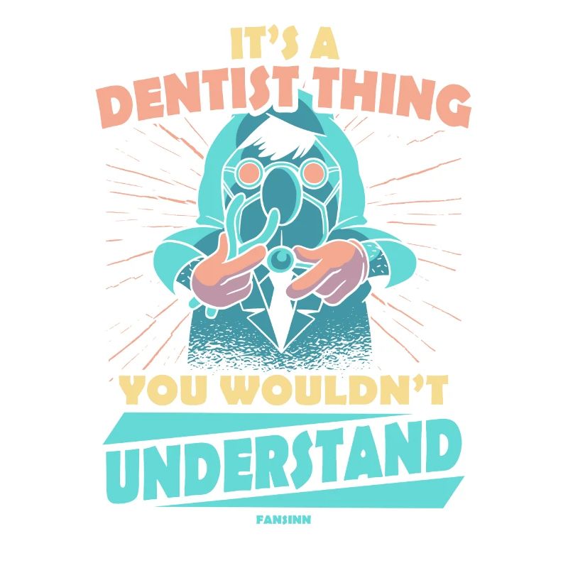 C’est une chose de dentiste que vous ne comprendriez pas