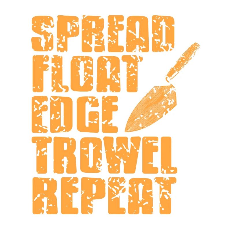 Spread Float Edge Trowel Repeat Retro Funny Mason