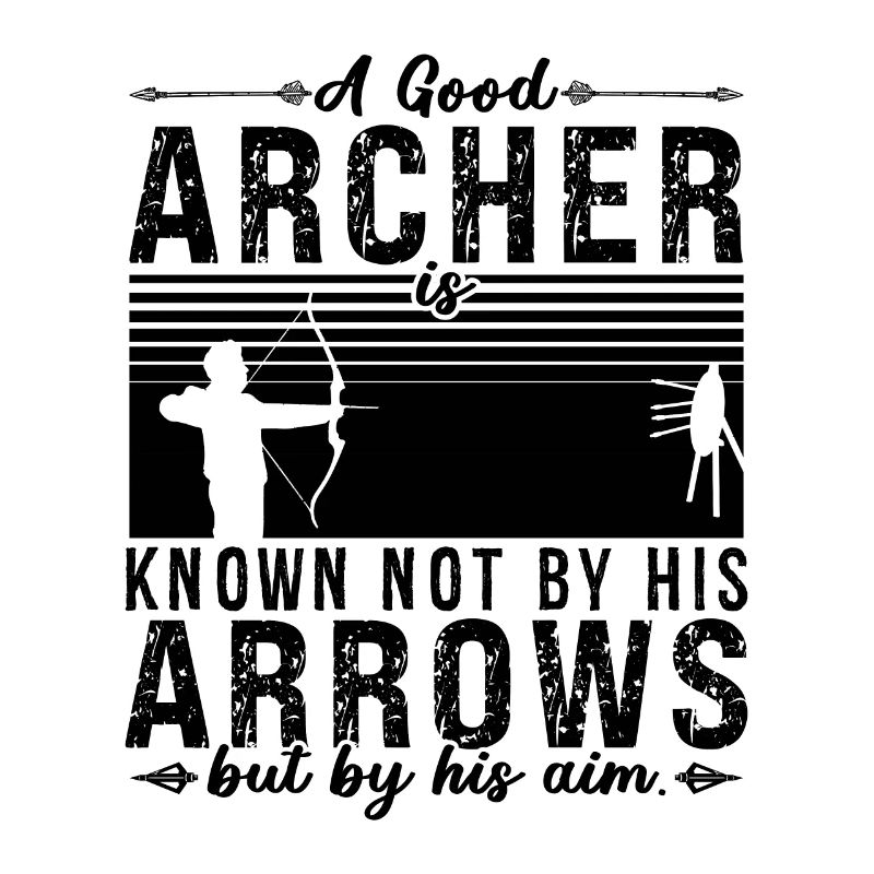 A Good Archer Is Archery Bowhunter Shooting Archer