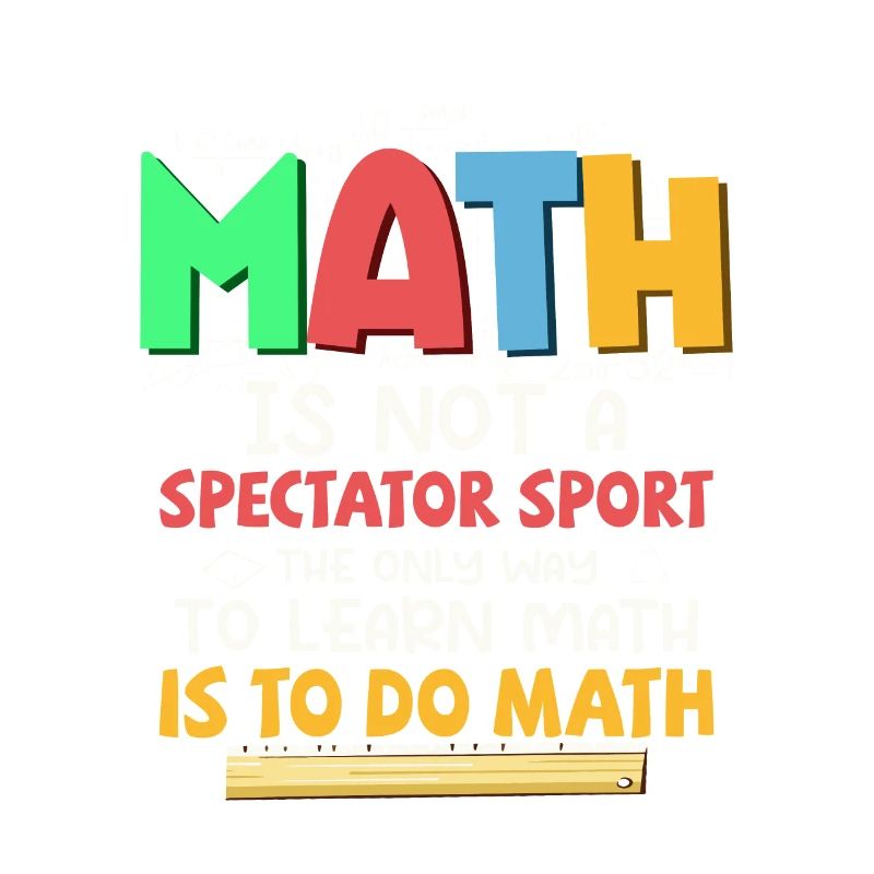 Math Is Not A Spectator Sport Education Math Teach