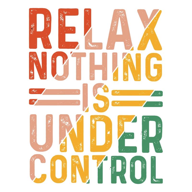 Relax, Nothing Is Under Control 24