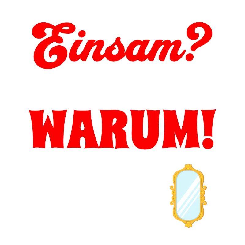 Bist Du einsam? Komm zu mir und ich sag Dir warum!