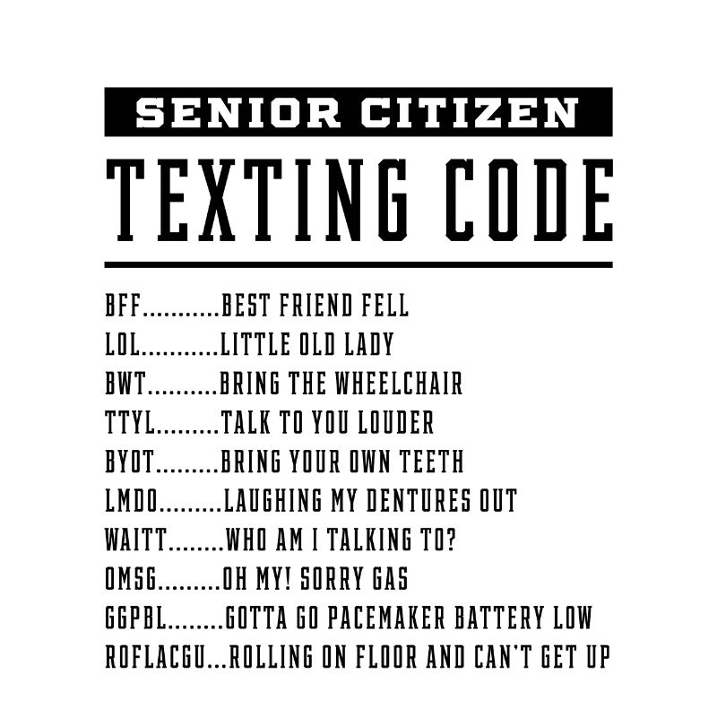 Senior Citizen Texting Code - Mother's Day Funny