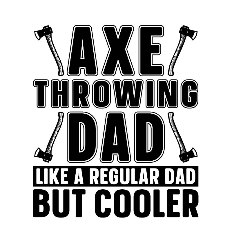 Dad Like A Regular Dad Hatchet Thrower Axe Thrower