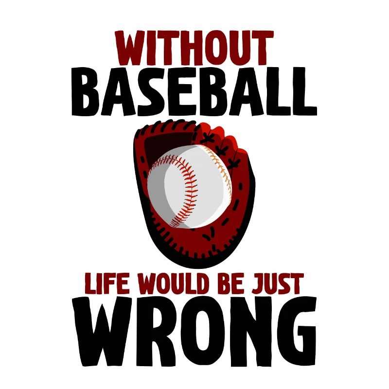 Sans le baseball, la vie serait tout simplement mauvaise 2