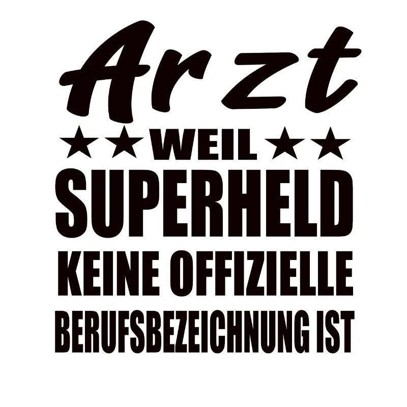 Arzt Superheld Spruch