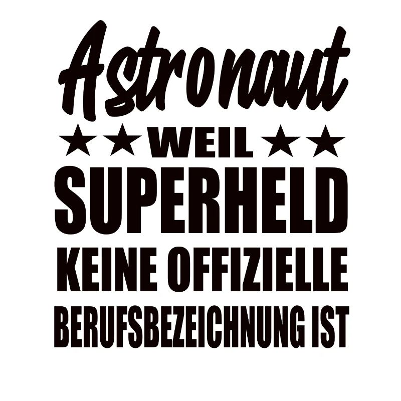 Astronaut Superheld Spruch