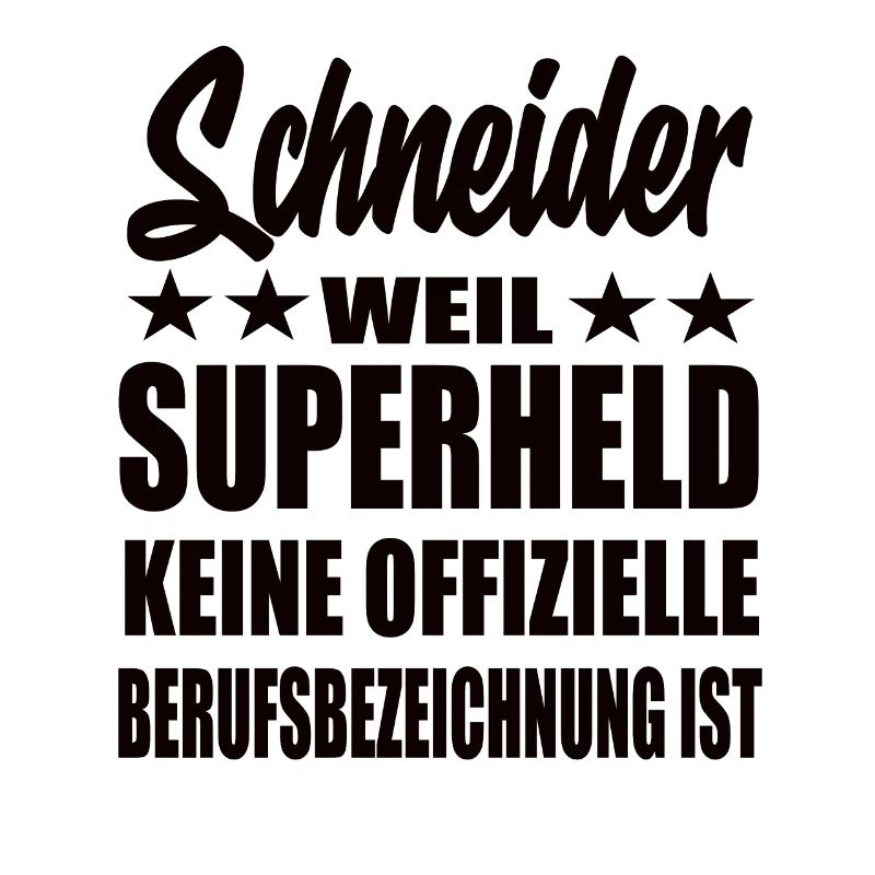 Schneider Superheld Spruch