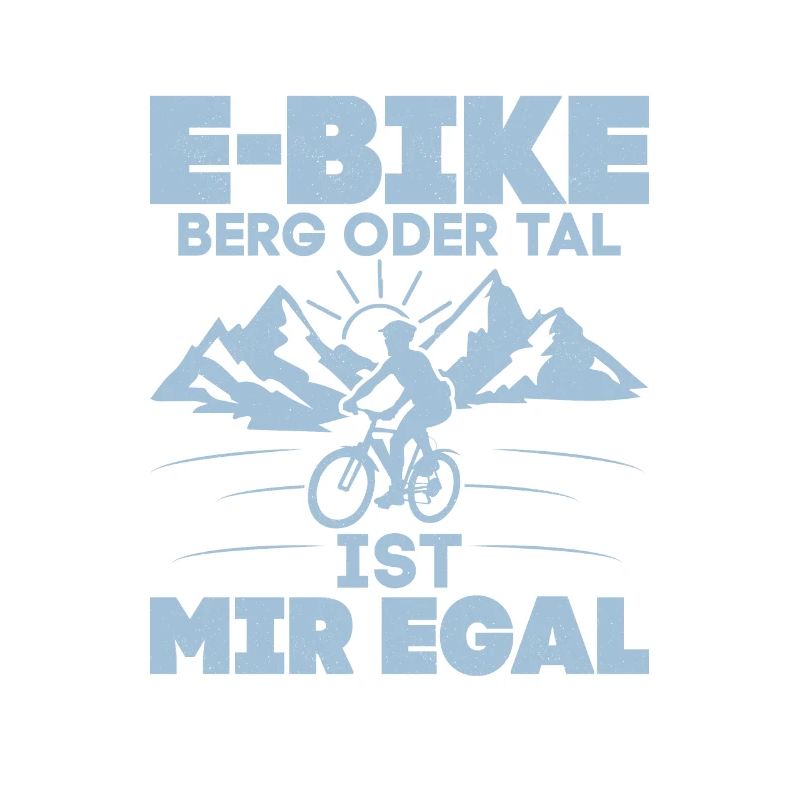 E-Bike Berg oder Tal ist mir egal Elektrofahrrad E