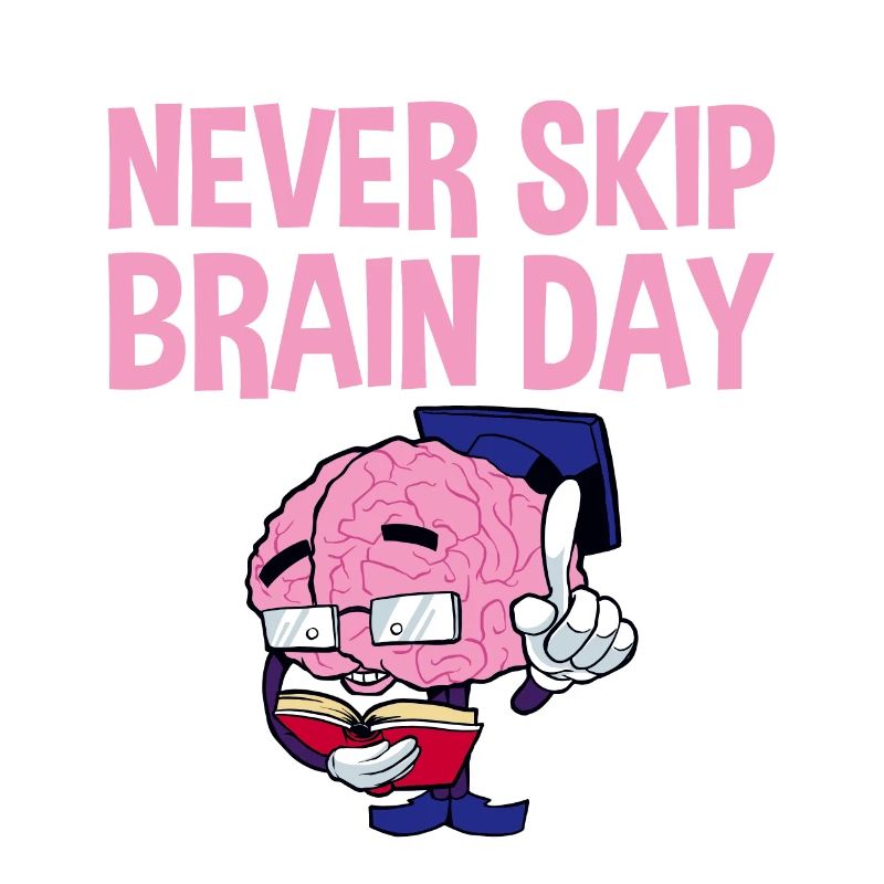 Never Skip Brain Day 2