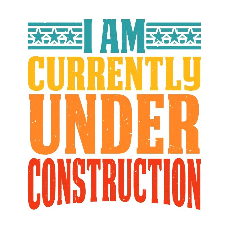 I Am Currently Under Construction 12