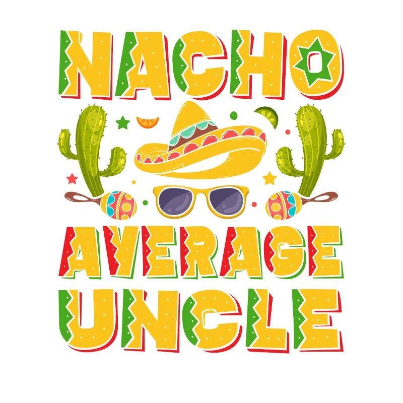 Nacho Average Uncle
