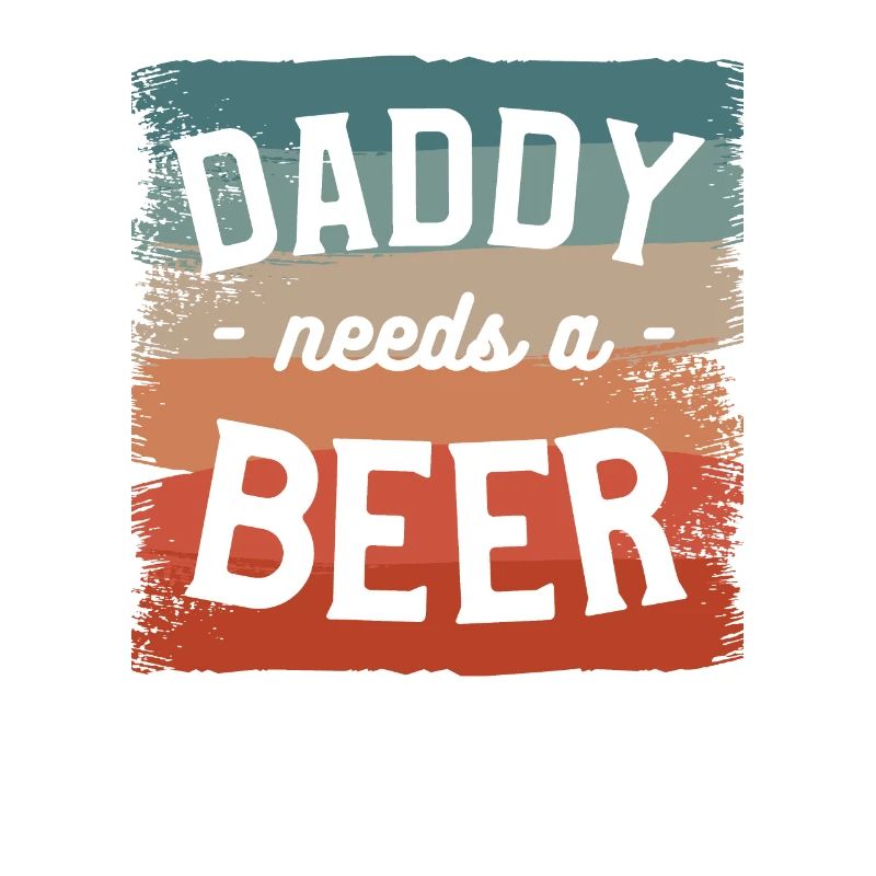 Daddy Needs A Beer Brewing Brew Brewer