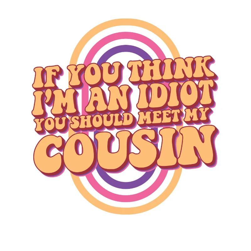 Si vous pensez que je suis un idiot, vous devriez rencontrer mon