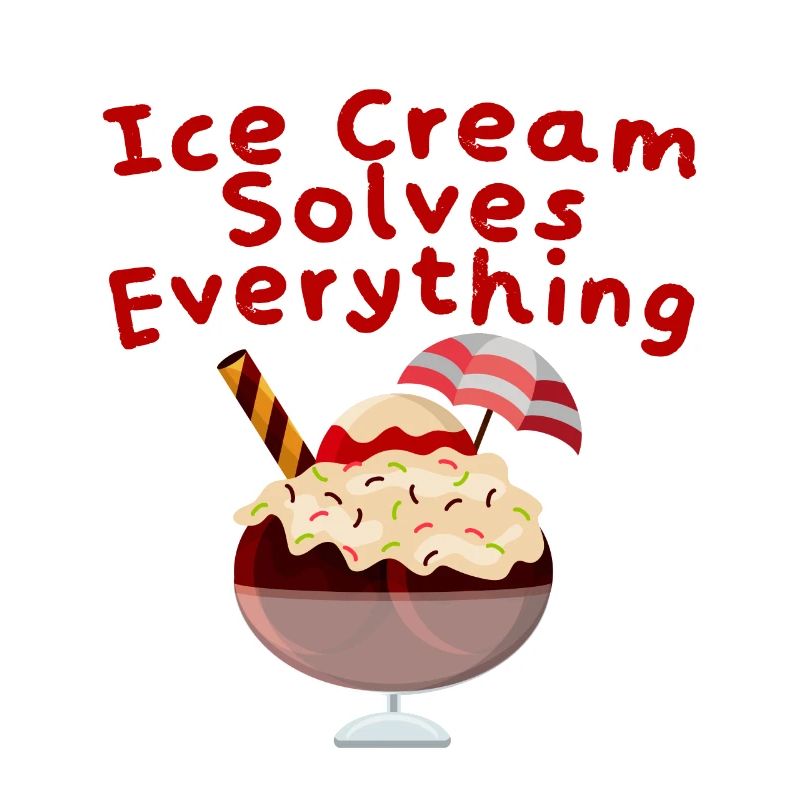 Ice Cream Solves Everything 4