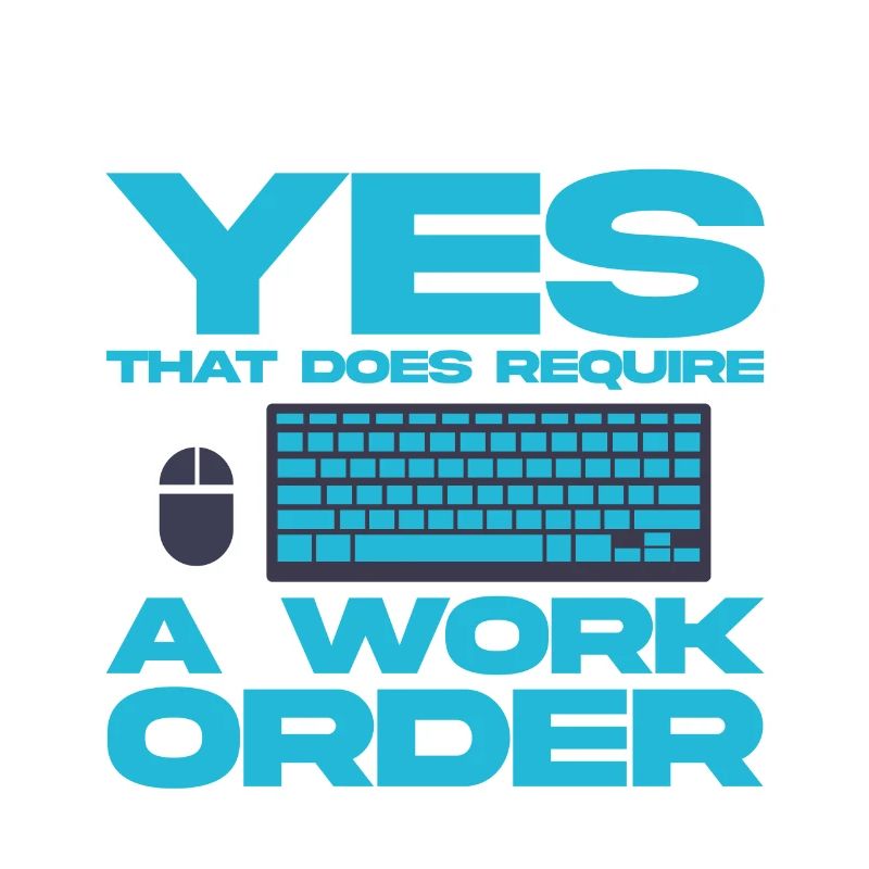 Yes, That Does Require A Work Order 4