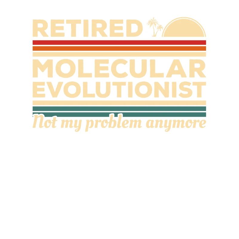 Molekularevolutionist im Ruhestand nicht mein Problem