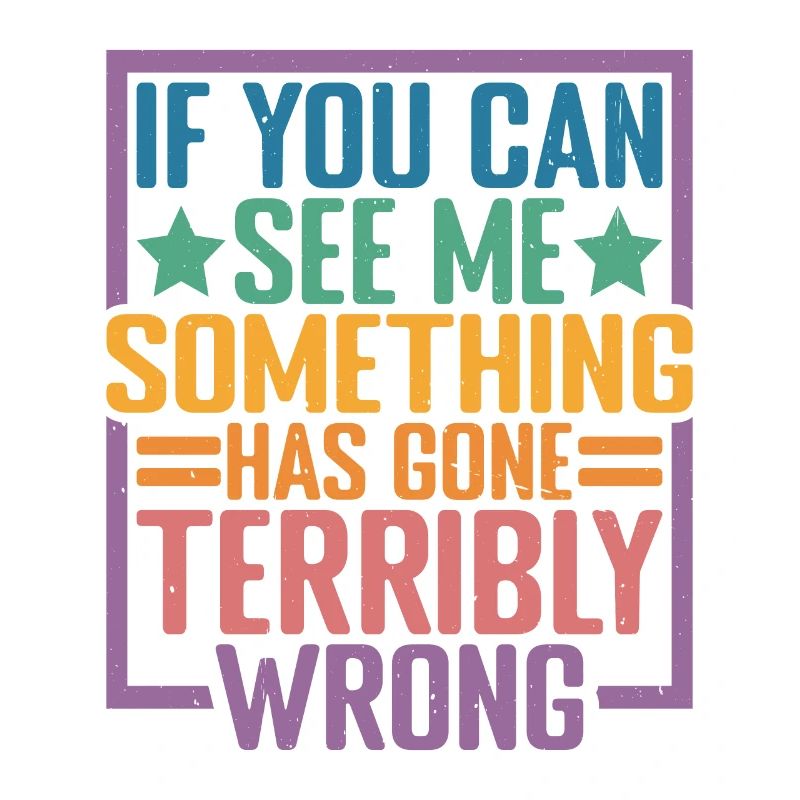 If You Can See Me, Something Has Gone Wrong 10