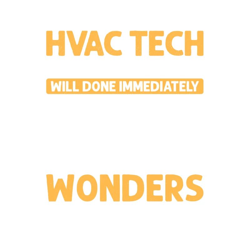 HVAC Tech Impossible Will Done Installer Technicia