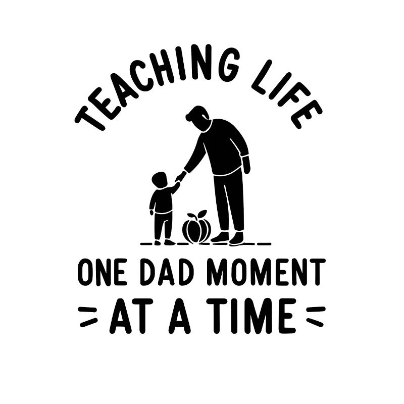 Teaching Life One Dad Moment at a Time